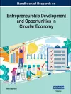 Handbook of Research on Entrepreneurship Development and Opportunities in Circular Economy cover