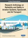 Research Anthology on Reliability and Safety in Aviation Systems, Spacecraft, and Air Transport cover