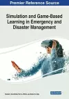 Simulation and Game-Based Learning in Emergency and Disaster Management cover