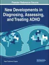 New Developments in Diagnosing, Assessing, and Treating ADHD cover