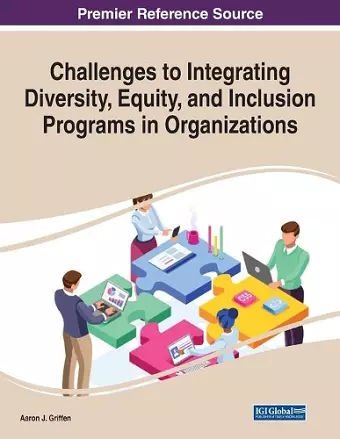 Challenges to Integrating Diversity, Equity, and Inclusion Programs in Organizations cover