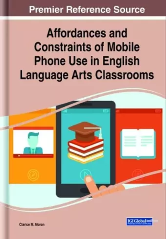 Affordances and Constraints of Mobile Phone Use in English Language Arts Classrooms cover