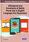 Affordances and Constraints of Mobile Phone Use in English Language Arts Classrooms cover