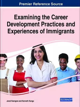 Examining the Career Development Practices and Experiences of Immigrants cover