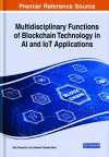 Multidisciplinary Functions of Blockchain Technology in AI and IoT Applications cover