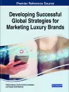 Developing Successful Global Strategies for Marketing Luxury Brands cover