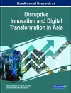Handbook of Research on Disruptive Innovation and Digital Transformation in Asia cover
