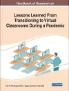 Handbook of Research on Lessons Learned From Transitioning to Virtual Classrooms During a Pandemic cover