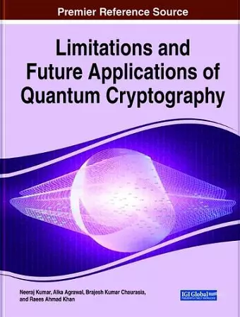 Limitations and Future Applications of Quantum Cryptography cover