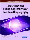 Limitations and Future Applications of Quantum Cryptography cover