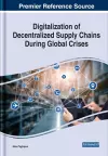 Digitalization of Decentralized Supply Chains During Global Crises cover