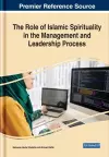 The Role of Islamic Spirituality in the Management and Leadership Process cover