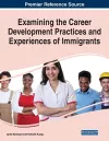 Examining the Career Development Practices and Experiences of Immigrants cover