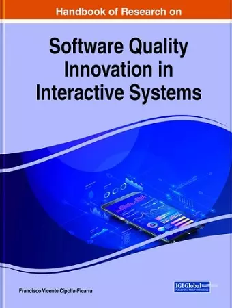 Handbook of Research on Software Quality Innovation in Interactive Systems cover