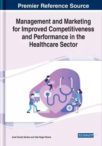 Management and Marketing for Improved Competitiveness and Performance in the Healthcare Sector cover