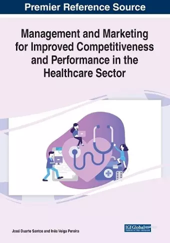 Management and Marketing for Improved Competitiveness and Performance in the Healthcare Sector cover