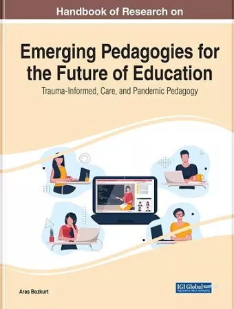 Handbook of Research on Emerging Pedagogies for the Future of Education cover