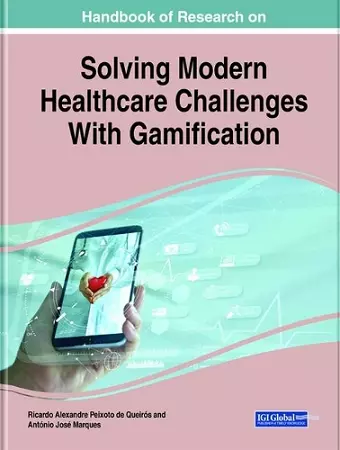 Handbook of Research on Solving Modern Healthcare Challenges With Gamification cover