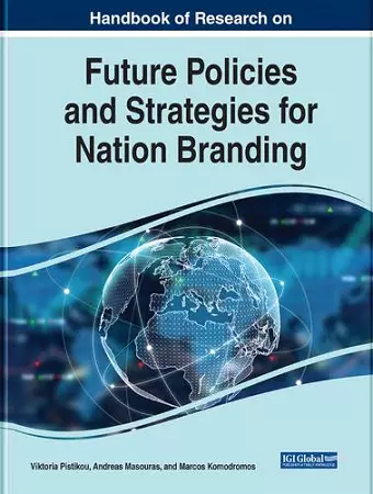 Handbook of Research on Future Policies and Strategies for Nation Branding cover