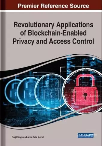 Revolutionary Applications of Blockchain-Enabled Privacy and Access Control cover