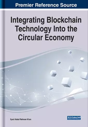 Integrating Blockchain Technology Into the Circular Economy cover