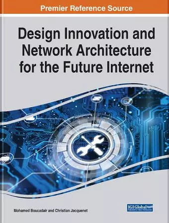 Design Innovation and Network Architecture for the Future Internet cover