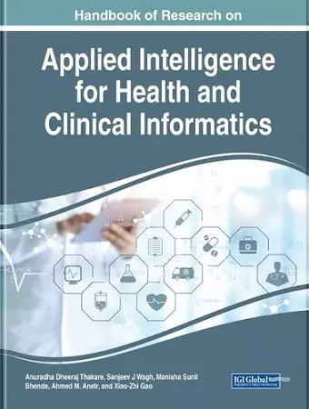 Handbook of Research on Applied Intelligence for Health and Clinical Informatics cover