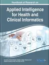 Handbook of Research on Applied Intelligence for Health and Clinical Informatics cover