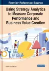 Using Strategy Analytics to Measure Corporate Performance and Business Value Creation cover