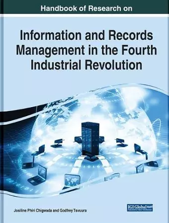 Handbook of Research on Information and Records Management in the Fourth Industrial Revolution cover