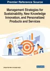 Management Strategies for Sustainability, New Knowledge Innovation, and Personalized Products and Services cover