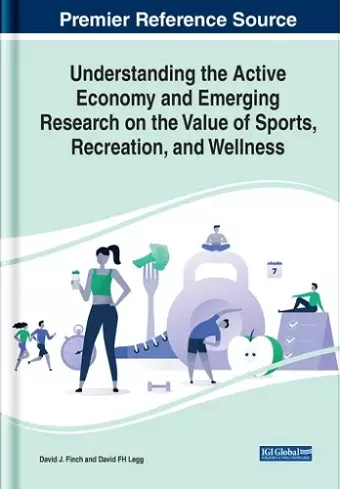 Understanding the Active Economy and Emerging Research on the Value of Sports, Recreation, and Wellness cover