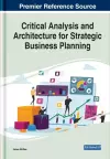 Critical Analysis and Architecture for Strategic Business Planning cover