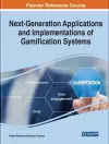 Next-Generation Applications and Implementations of Gamification Systems cover