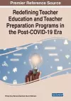 Redefining Teacher Education and Teacher Preparation Programs in the Post-COVID-19 Era cover