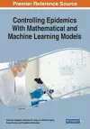 Controlling Epidemics With Mathematical and Machine Learning Models cover