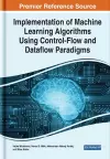 Implementation of Machine Learning Algorithms Using Control-Flow and Dataflow Paradigms cover