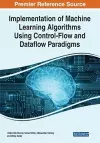 Implementation of Machine Learning Algorithms Using Control-Flow and Dataflow Paradigms cover