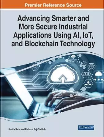 Handbook of Research on Smarter and Secure Industrial Applications Using AI, IoT, and Blockchain Technology cover