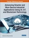Handbook of Research on Smarter and Secure Industrial Applications Using AI, IoT, and Blockchain Technology cover