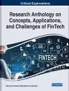 Research Anthology on Concepts, Applications, and Challenges of FinTech cover