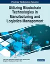 Utilizing Blockchain Technologies in Manufacturing and Logistics Management cover