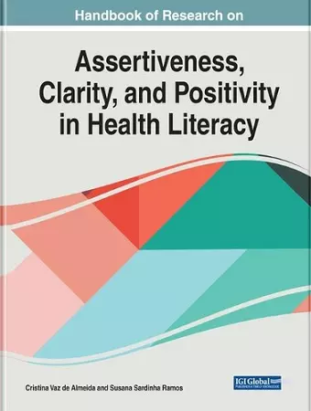 Handbook of Research on Assertiveness, Clarity, and Positivity in Health Literacy cover