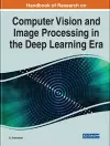 Handbook of Research on Computer Vision and Image Processing in the Deep Learning Era cover