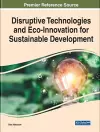 Disruptive Technologies and Eco-Innovation for Sustainable Development cover