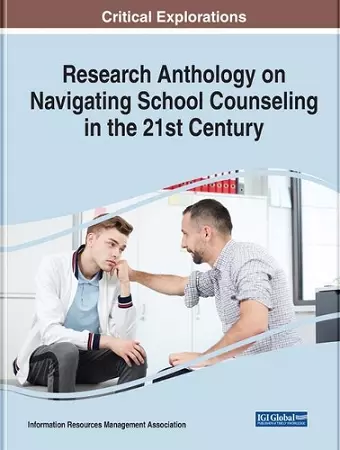 Research Anthology on Navigating School Counseling in the 21st Century cover