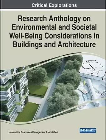 Research Anthology on Environmental and Societal Well-Being Considerations in Buildings and Architecture cover