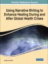 Using Narrative Writing to Enhance Healing During and After Global Health Crises cover