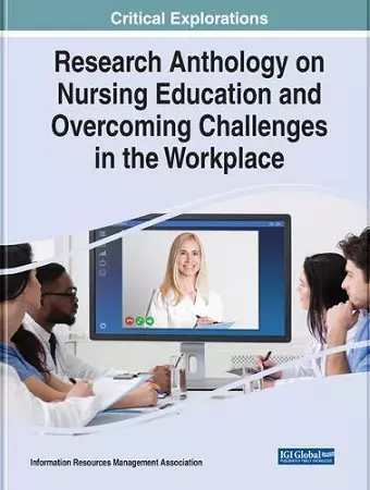 Research Anthology on Nursing Education and Overcoming Challenges in the Workplace cover