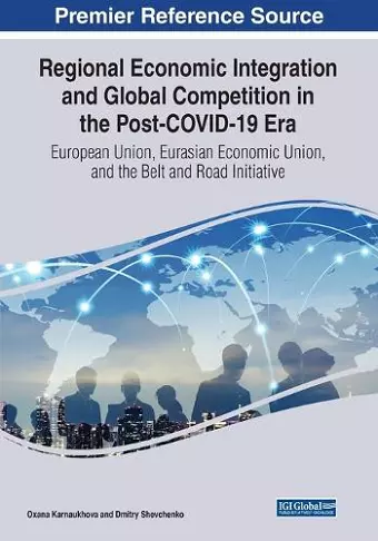 Regional Economic Integration and Global Competition in the Post-COVID-19 Era cover